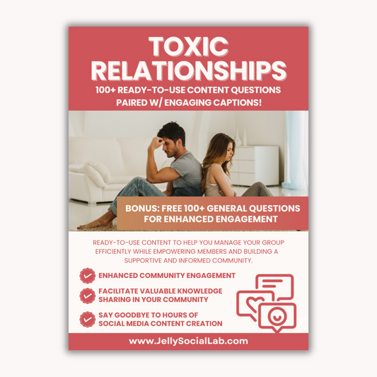 Toxic Relationships Discussion Power Pack: 100 Questions & Captions Jelly Social Lab